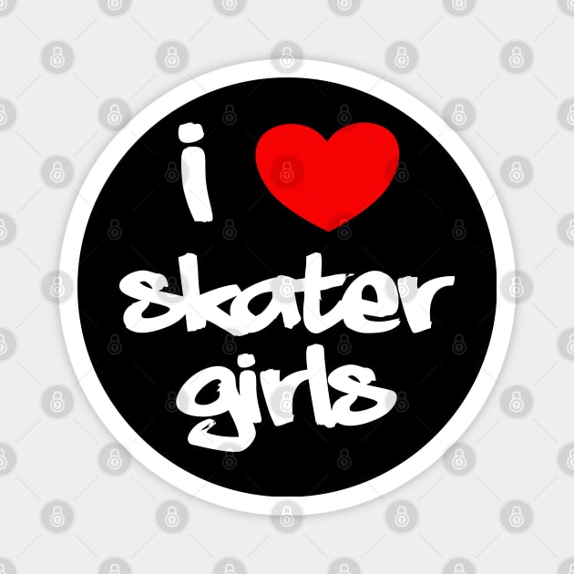 I Heart Skater Girls (Graffiti, white text) Magnet by StudioX27